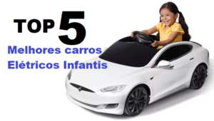 Os 5 Melhores Carros Elétricos Infantis – Confira!